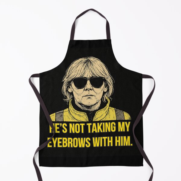 Item preview, He’s Not Taking My Eyebrows With Him – Happy Valley Quote Art designed and sold by Where Troubles Melt Like Lemon Drops.