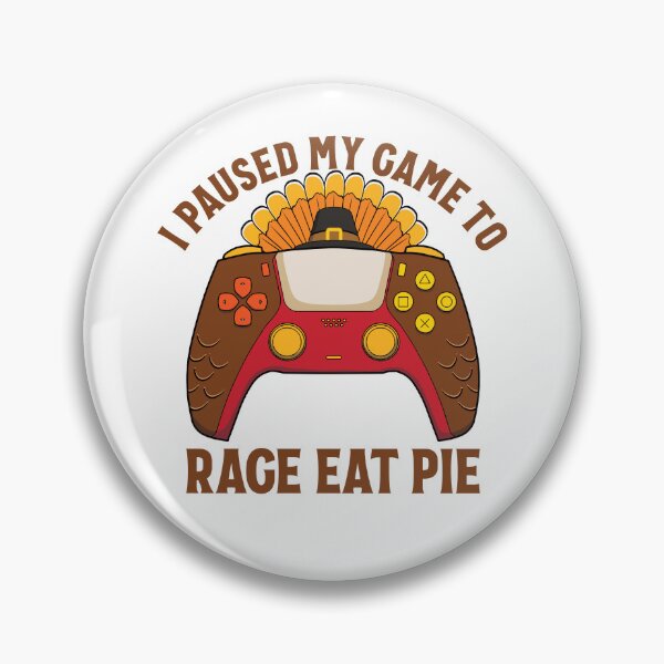 Item preview, I Paused My Game To Rage Eat Pie Gamer Thanksgiving Gear designed and sold by DynamicDesign.