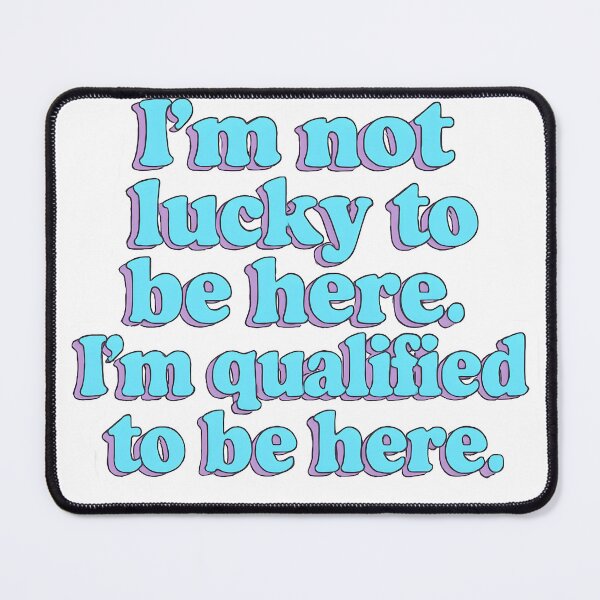 Item preview, I'm Not Lucky to Be Here – Medical Confidence Sticker | Healthcare Empowerment Quote designed and sold by StephAureusMD.