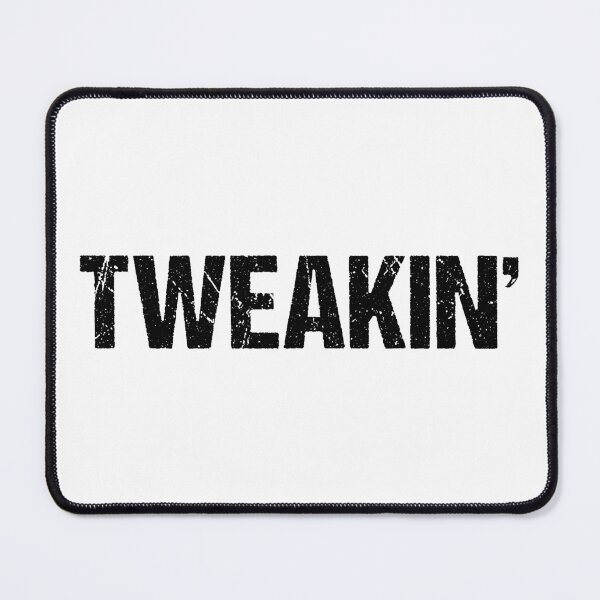 Item preview, Tweakin' designed and sold by Memes N Lore .