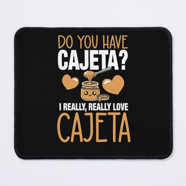Item preview, Do You Have Cajeta? I Love Cajeta designed and sold by eternallygifted.