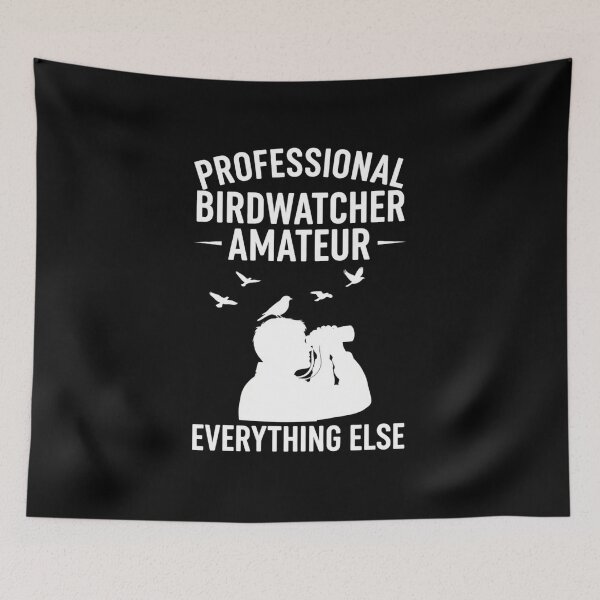 Item preview, Professional Birdwatcher – Funny Bird Watching Quote designed and sold by Bowniko^^.