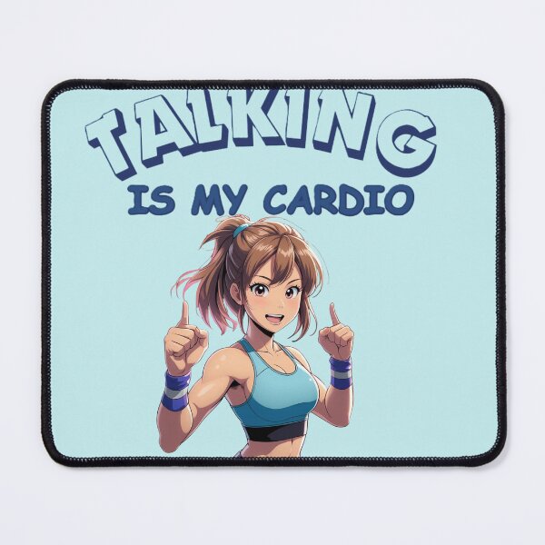 Item preview, Talking Is My Cardio anime style designed and sold by BreakupCentral.
