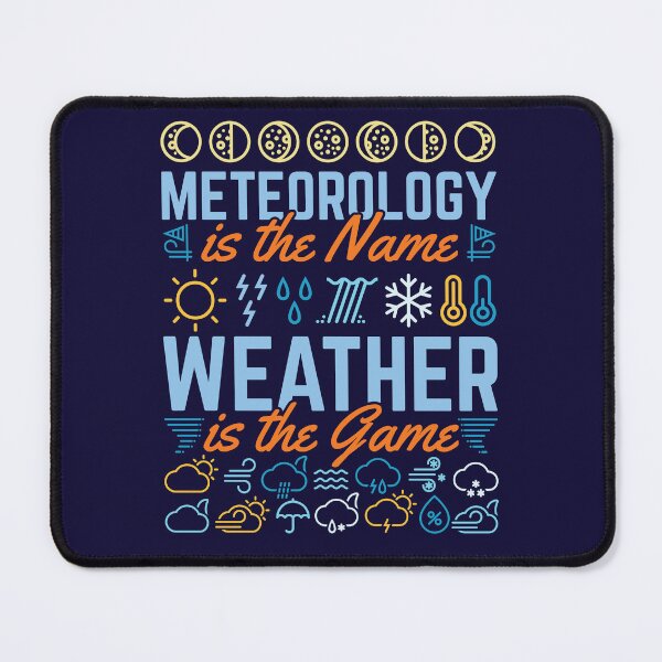 Item preview, Meteorology Is The Name Weather Is The Game designed and sold by jaygo.