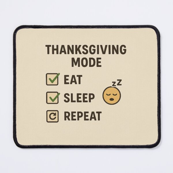 Item preview, Thanksgiving Mode - Eat Sleep Repeat Checklist Design designed and sold by Estamp-you.