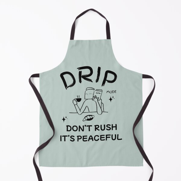 Item preview, DRIP Mode: Don’t Rush, It’s Peaceful designed and sold by Lucky Streetwear.