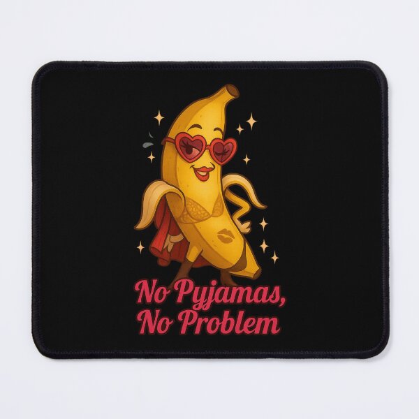 Item preview, No Pyjamas No Problem Sexy Banana Cartoon Design designed and sold by Uglyandcute.