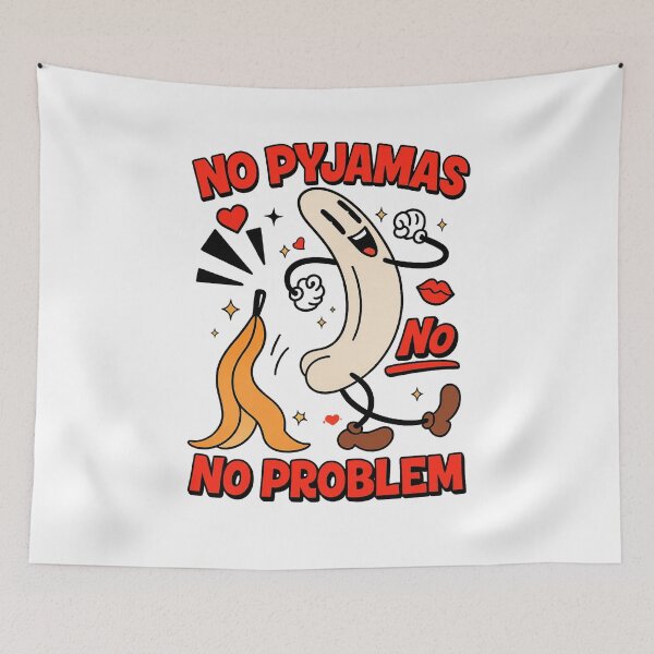 Item preview, No Pyjamas No Problem Sexy Banana Cartoon Design designed and sold by Uglyandcute.