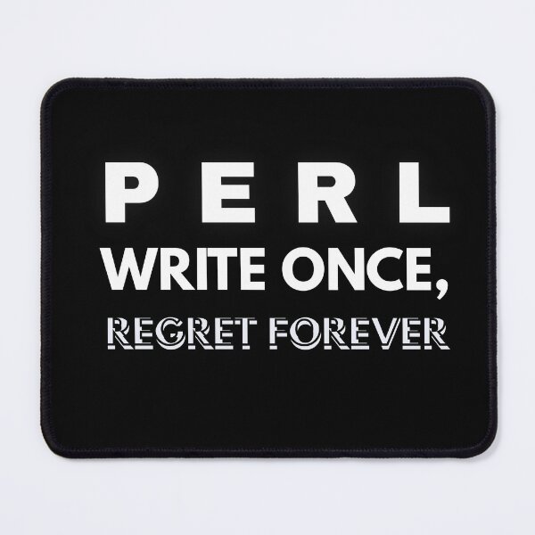 Item preview, Perl: Write Once, Regret Forever designed and sold by shminoa.