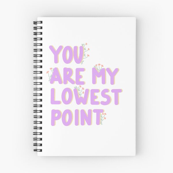 Item preview, You Are My Lowest Point quote designed and sold by Nospirations.