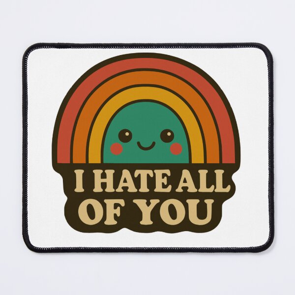 Item preview, I hate all of you designed and sold by chugsby.