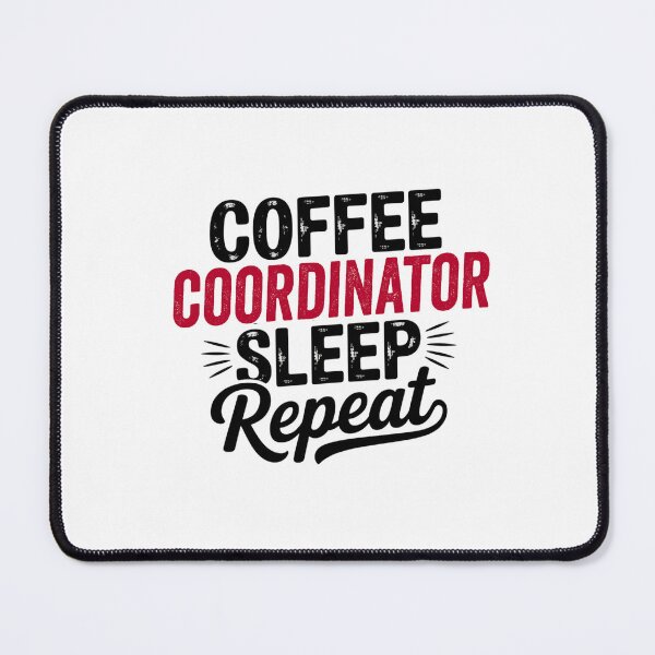 Item preview, Coffee Coordinator Sleep Repeat - Funny Coordinator Lover designed and sold by Watsonarts.
