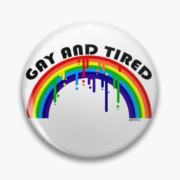 Item preview, Gay and Tired designed and sold by Bat13SJx.