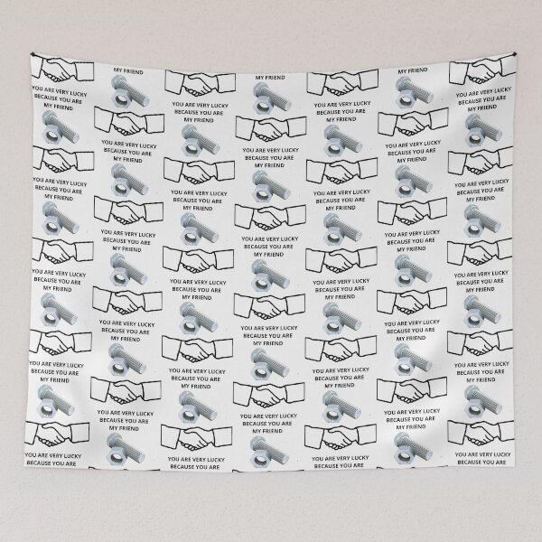 Item preview, You are very lucky because you are my friend designed and sold by Presssy.