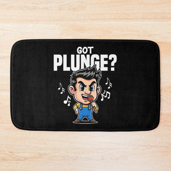 Item preview, GOT PLUNGE? - PLUMBER designed and sold by KEF Custom.