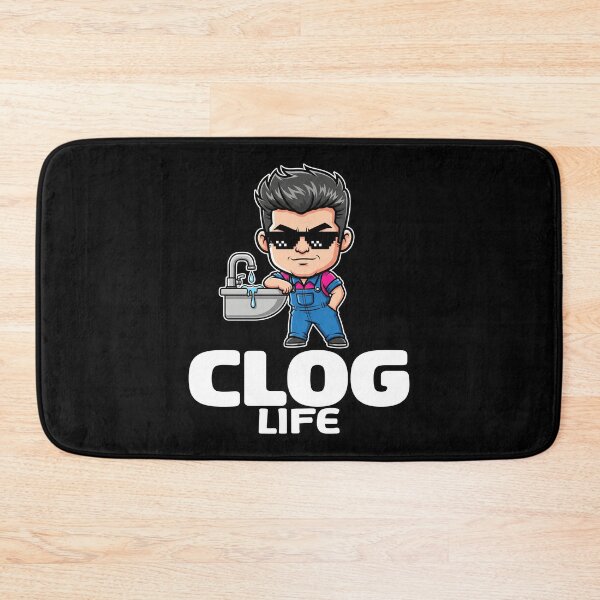 Item preview, CLOG LIFE - PLUMBER designed and sold by KEF Custom.