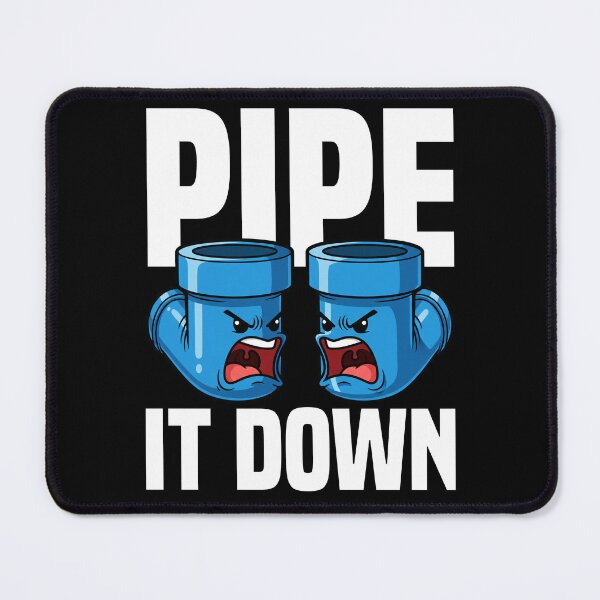 Item preview, PIPE IT DOWN - PLUMBER designed and sold by KEF Custom.
