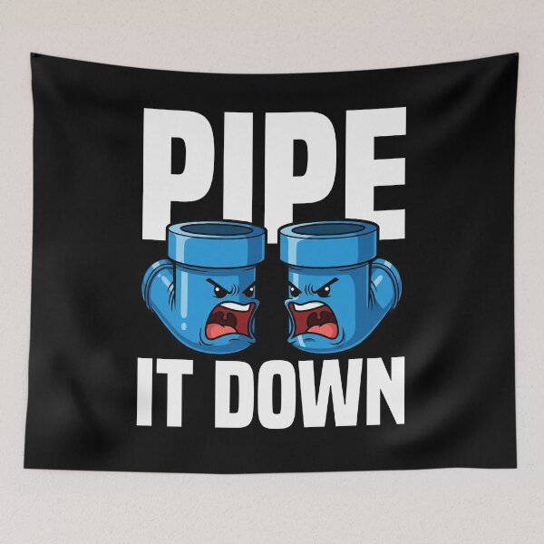 Item preview, PIPE IT DOWN - PLUMBER designed and sold by KEF Custom.