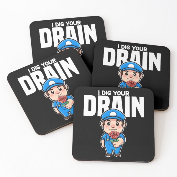Item preview, I DIG YOUR DRAIN - PLUMBER designed and sold by KEF Custom.