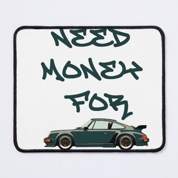 Item preview,  Need money for Porsche gift for automotive fans designed and sold by TingsandStuff.