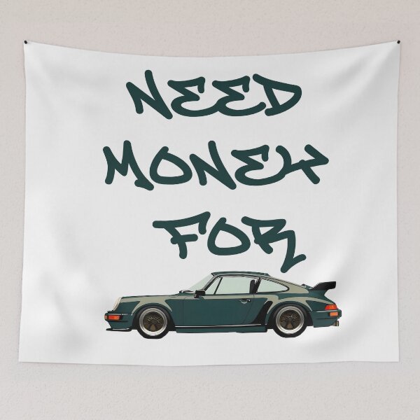 Item preview,  Need money for Porsche gift for automotive fans designed and sold by TingsandStuff.