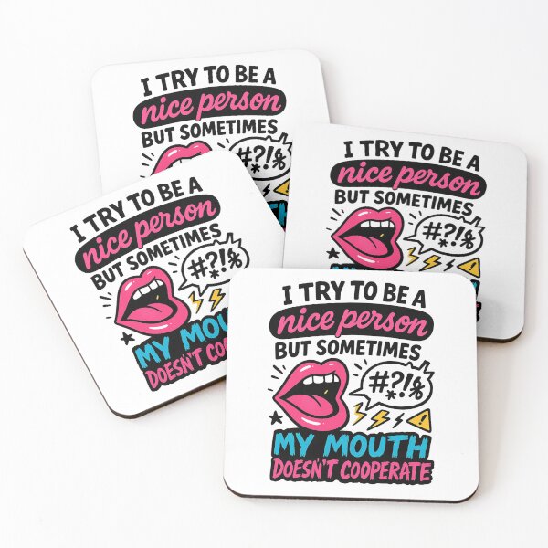 Item preview, funny rude I try to be a nice person but sometimes my mouth doesn't cooperate designed and sold by Uglyandcute.