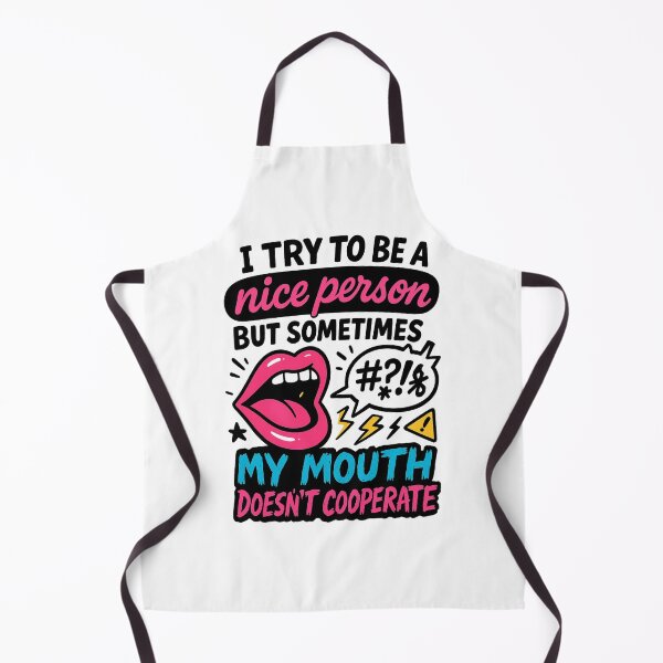Item preview, funny rude I try to be a nice person but sometimes my mouth doesn't cooperate designed and sold by Uglyandcute.