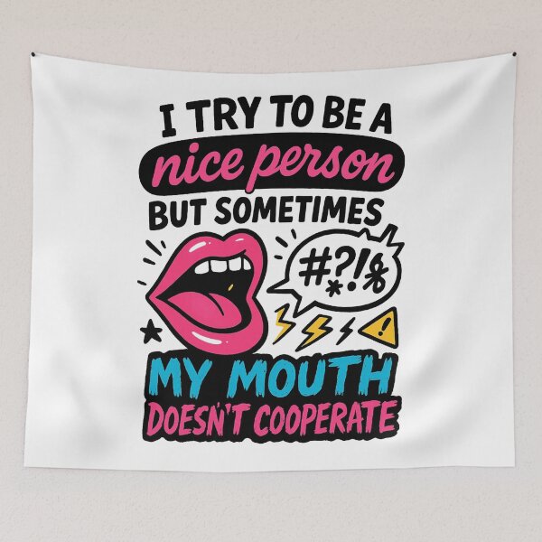 Item preview, funny rude I try to be a nice person but sometimes my mouth doesn't cooperate designed and sold by Uglyandcute.