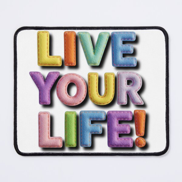Item preview, LIVE YOUR LIFE! designed and sold by SETCreations.