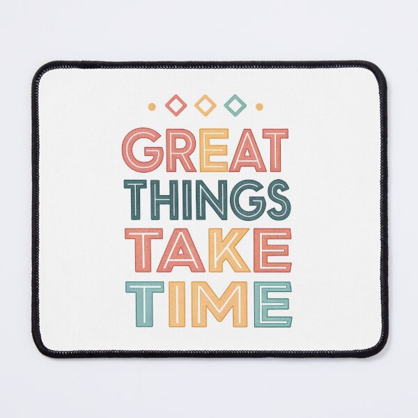 Item preview, Great things take time designed and sold by nimmitrends.