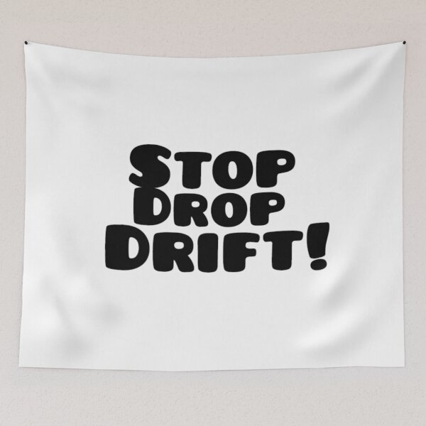 Item preview, Stop Drop, Drift! designed and sold by Nokoribi876.