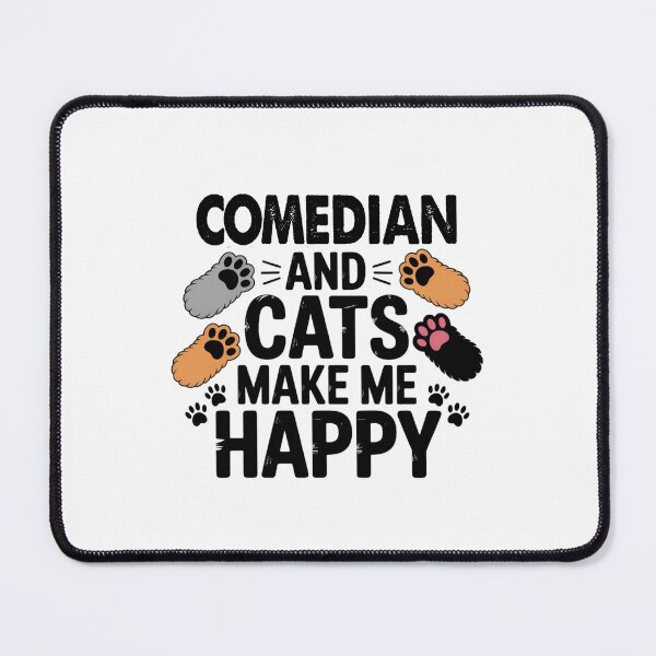 Item preview, Comedian And Cats Make Me Happy - Funny Comedian Cats Lover designed and sold by Oussinc.