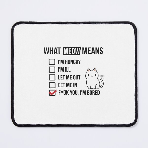 Item preview, Funny Cat Checklist – What Meow Really Means Meme designed and sold by Uglyandcute.