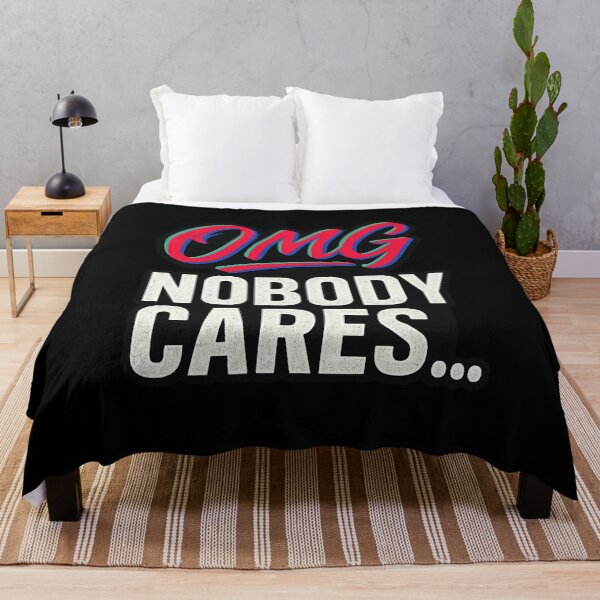 Item preview, OMG Nobody Cares – designed and sold by Uglyandcute.