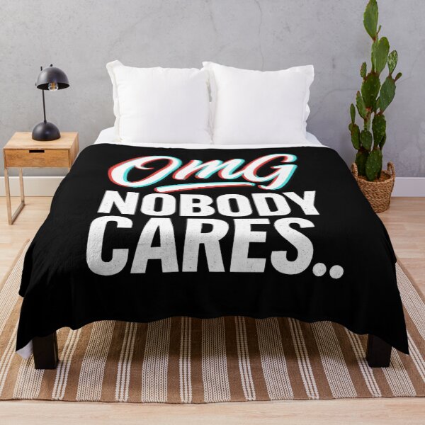 Item preview, OMG Nobody Cares designed and sold by Uglyandcute.