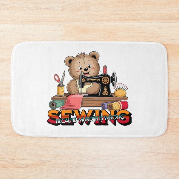 Item preview, Funny Sewer Bear, Sewing Because Murder Is Wrong designed and sold by Bliss Find And Design.