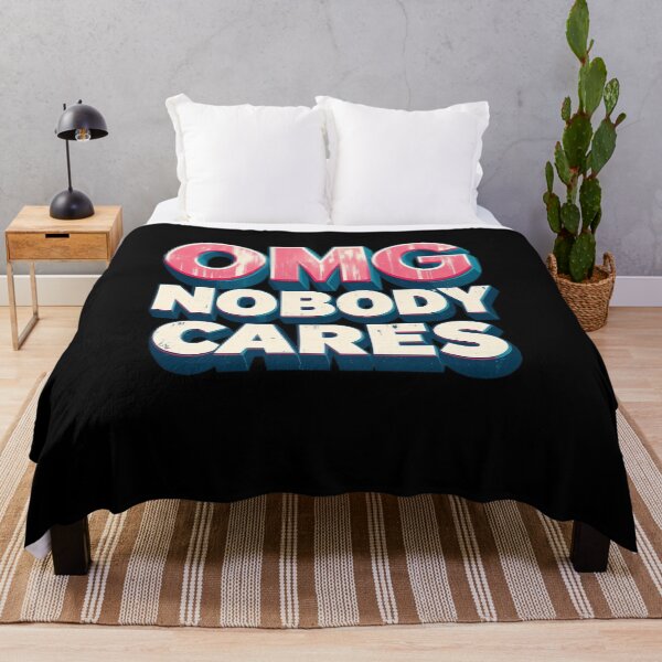 Item preview, OMG Nobody Cares designed and sold by Uglyandcute.
