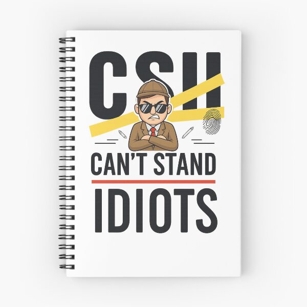 Item preview, CSI: Can't Stand Idiots – Funny Investigator Parody T-Shirt Design designed and sold by Uglyandcute.