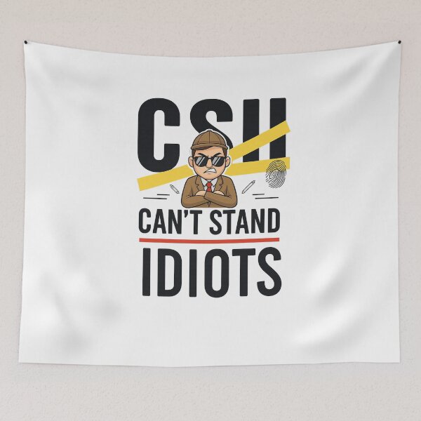 Item preview, CSI: Can't Stand Idiots – Funny Investigator Parody T-Shirt Design designed and sold by Uglyandcute.