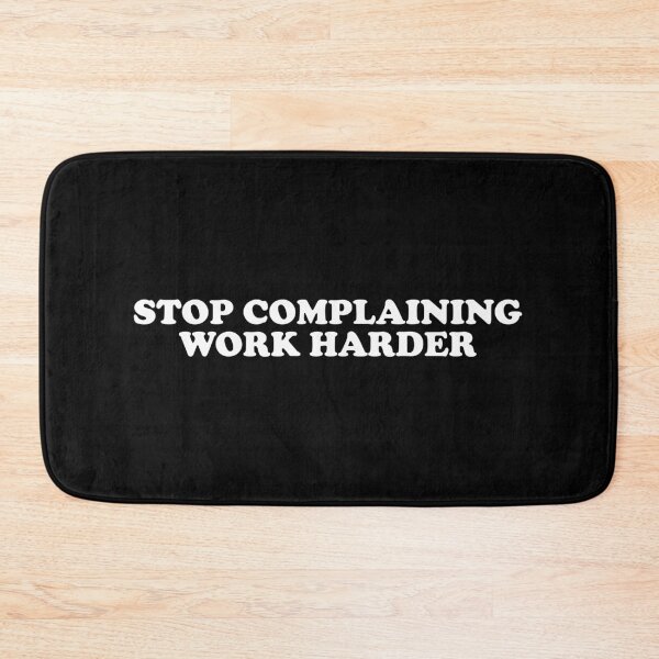 Item preview, Stop Complaining Work Harder - Motivational Quote designed and sold by xhearalisa.