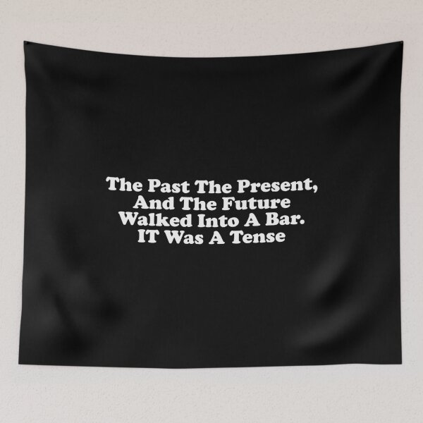 Item preview, The Past, The Present, And The Future Walked Into A Bar - English Teacher Pun Past Present Future Tense designed and sold by xhearalisa.