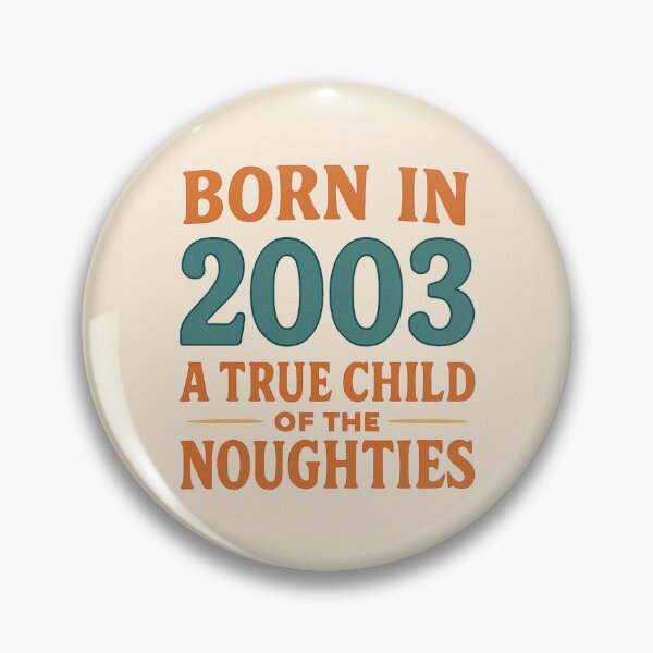 Item preview, Born in 2003 – A True Child of the Noughties designed and sold by TheWonkyEaselCo.