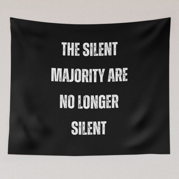 Item preview, The Silent Majority Are No Longer Silent designed and sold by Flirt-Teez.