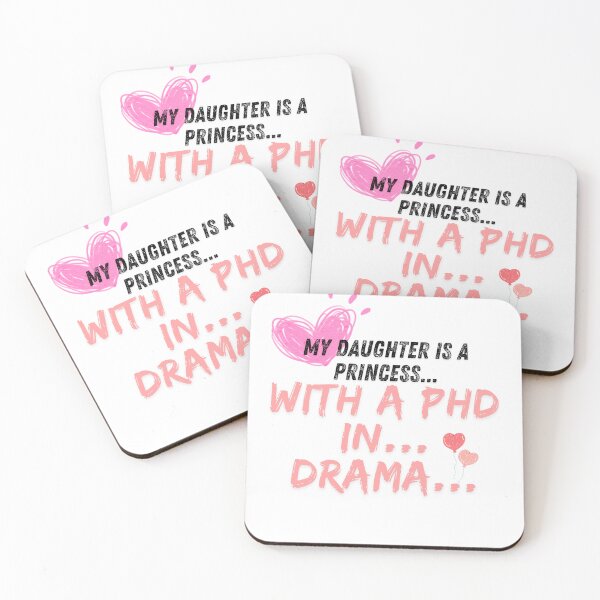 Item preview, My daughter is a princess... with a PHD in... DRAMA... designed and sold by Mau Design Art.