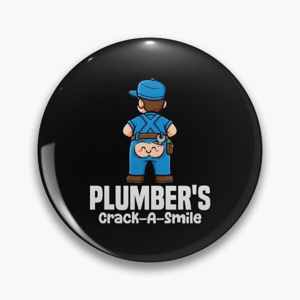 Item preview, PLUMBER'S CRACK-A-SMILE - PLUMBER designed and sold by KEF Custom.