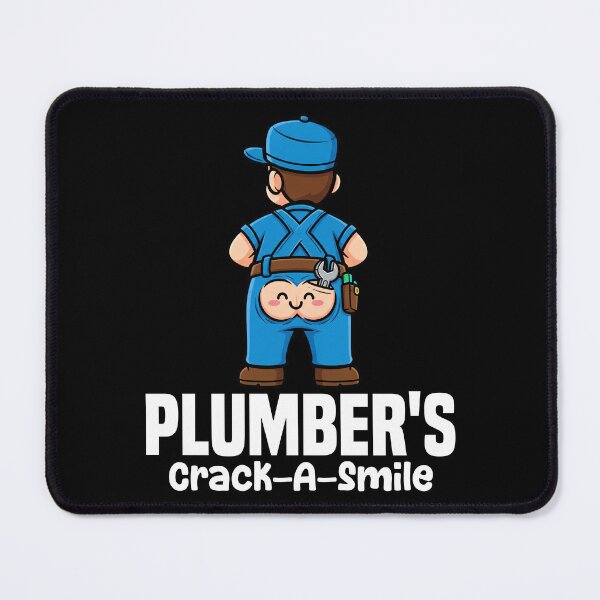 Item preview, PLUMBER'S CRACK-A-SMILE - PLUMBER designed and sold by KEF Custom.