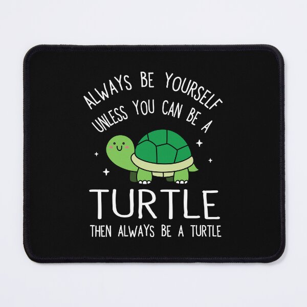 Item preview, Always Be Yourself Unless You Can Be A Turtle designed and sold by NQArtist.