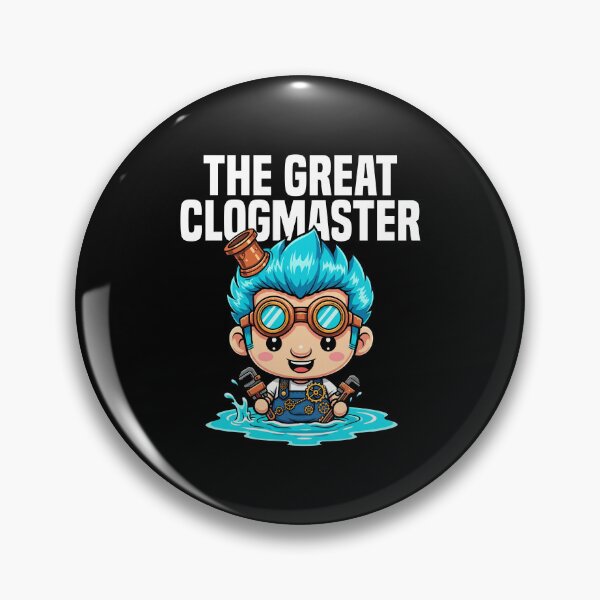 Item preview, THE GREAT CLOGMASTER - PLUMBER designed and sold by KEF Custom.