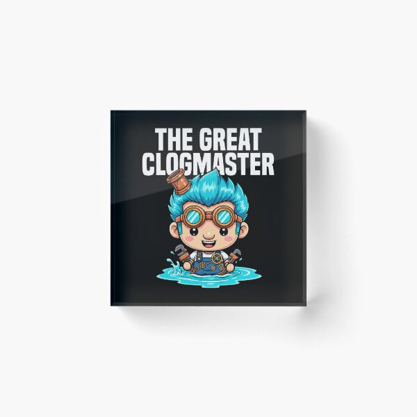 Item preview, THE GREAT CLOGMASTER - PLUMBER designed and sold by KEF Custom.