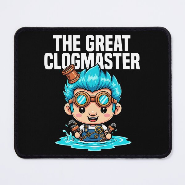 Item preview, THE GREAT CLOGMASTER - PLUMBER designed and sold by KEF Custom.